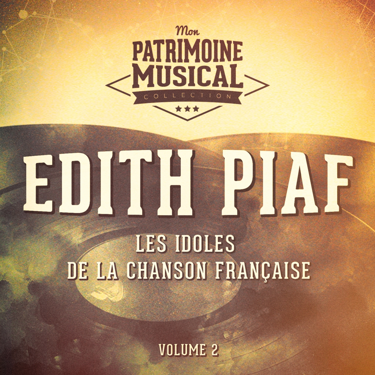 Les idoles de la chanson fran aise : Edith Piaf, Vol. 2