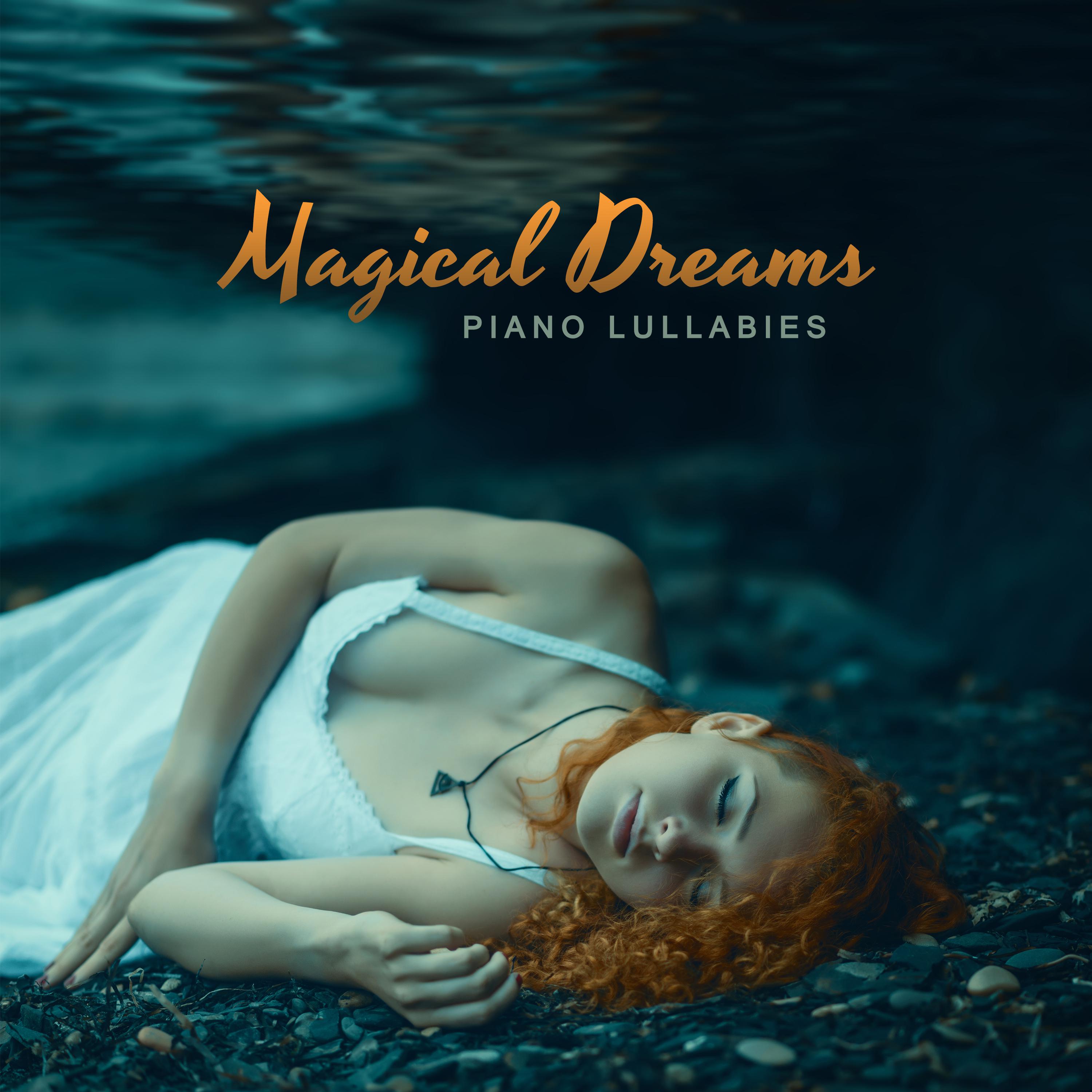 Magical Dreams  Piano Lullabies  Calming and Soothing Songs, Fall Asleep Fast, Deep Relaxation, Peaceful Night, Avoid Nightmares