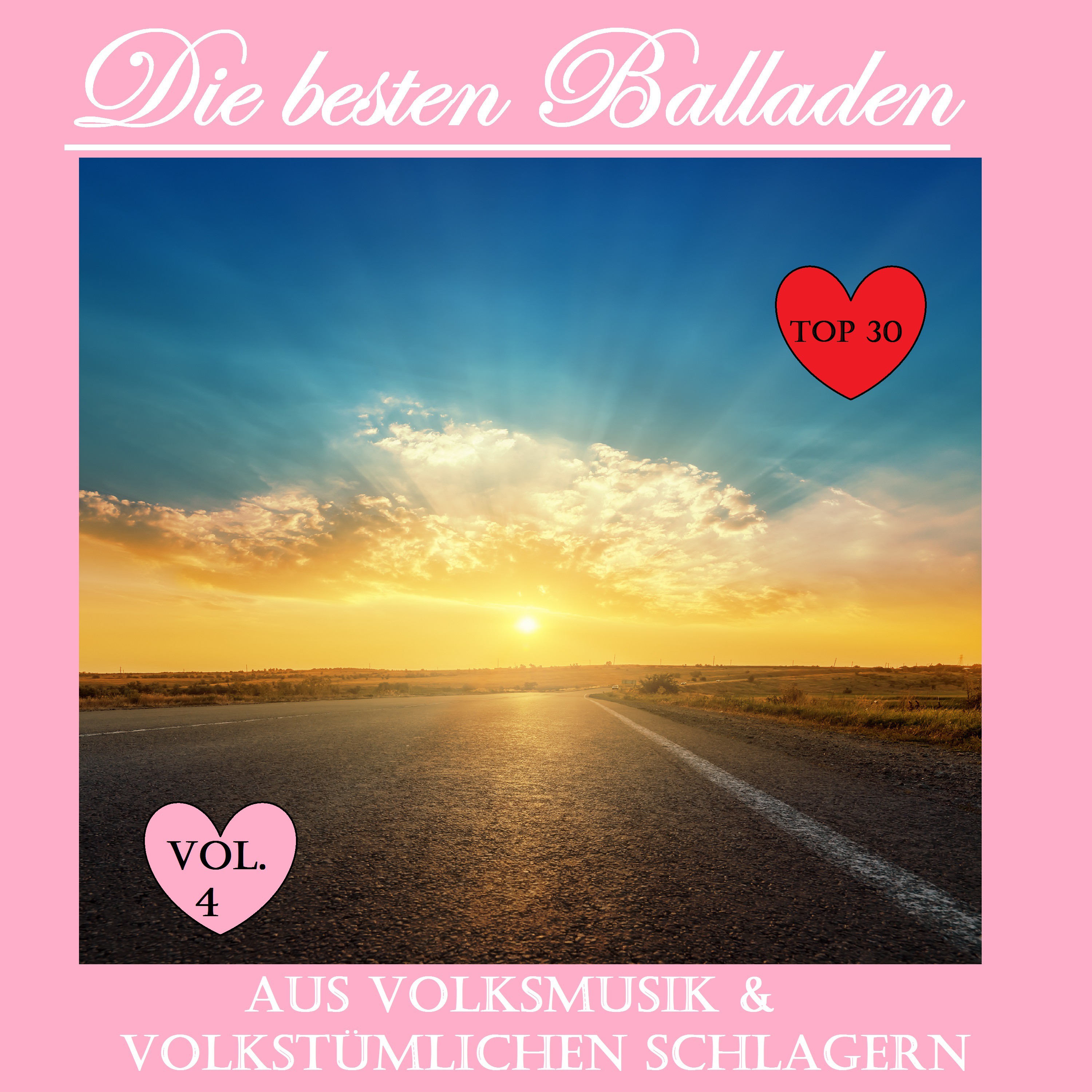 Top 30: Die besten Balladen aus Volksmusik  volkstü mlichen Schlager, Vol. 4