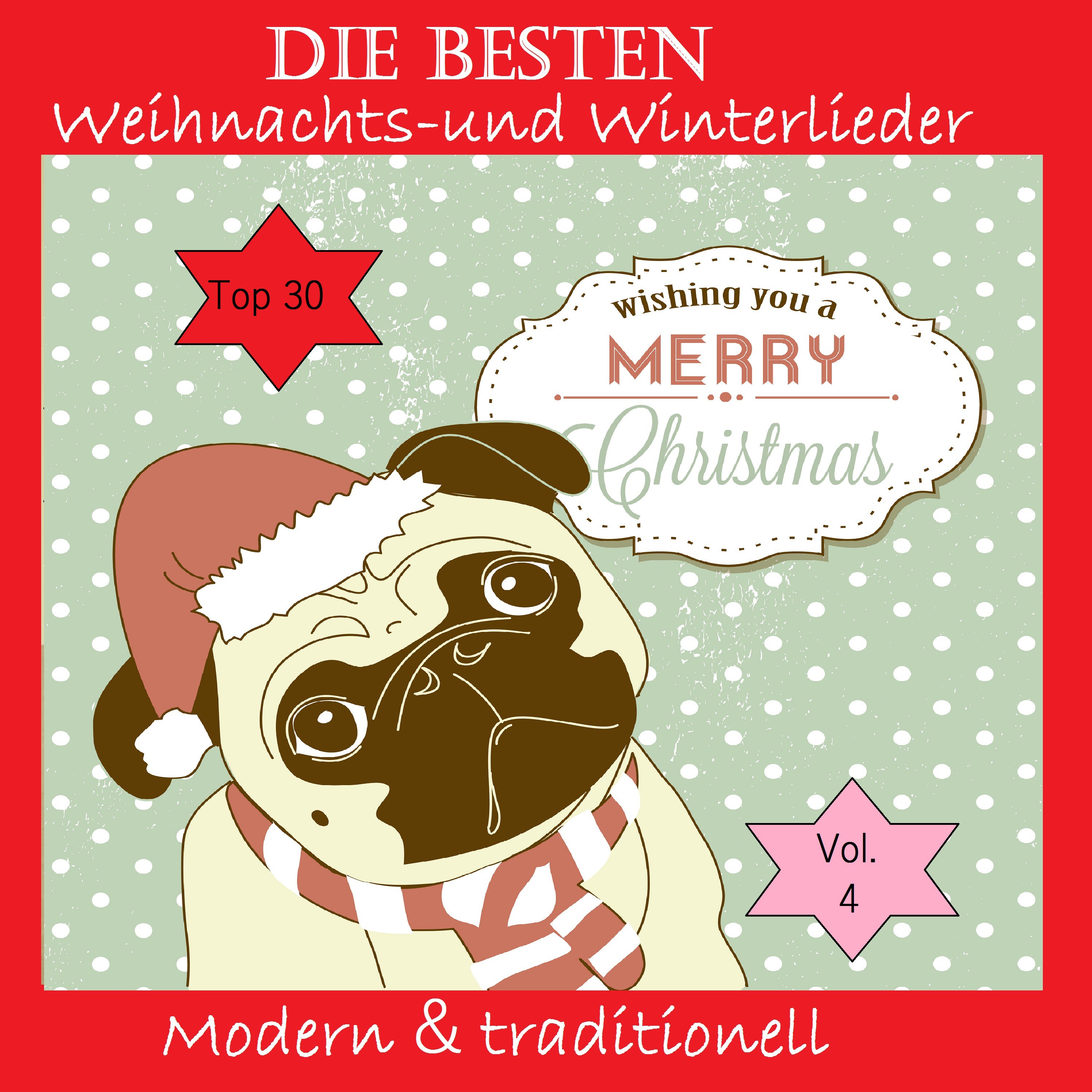 Top 30: Die besten Weihnachts- Und Winterlieder - Modern & traditionell, Vol. 5