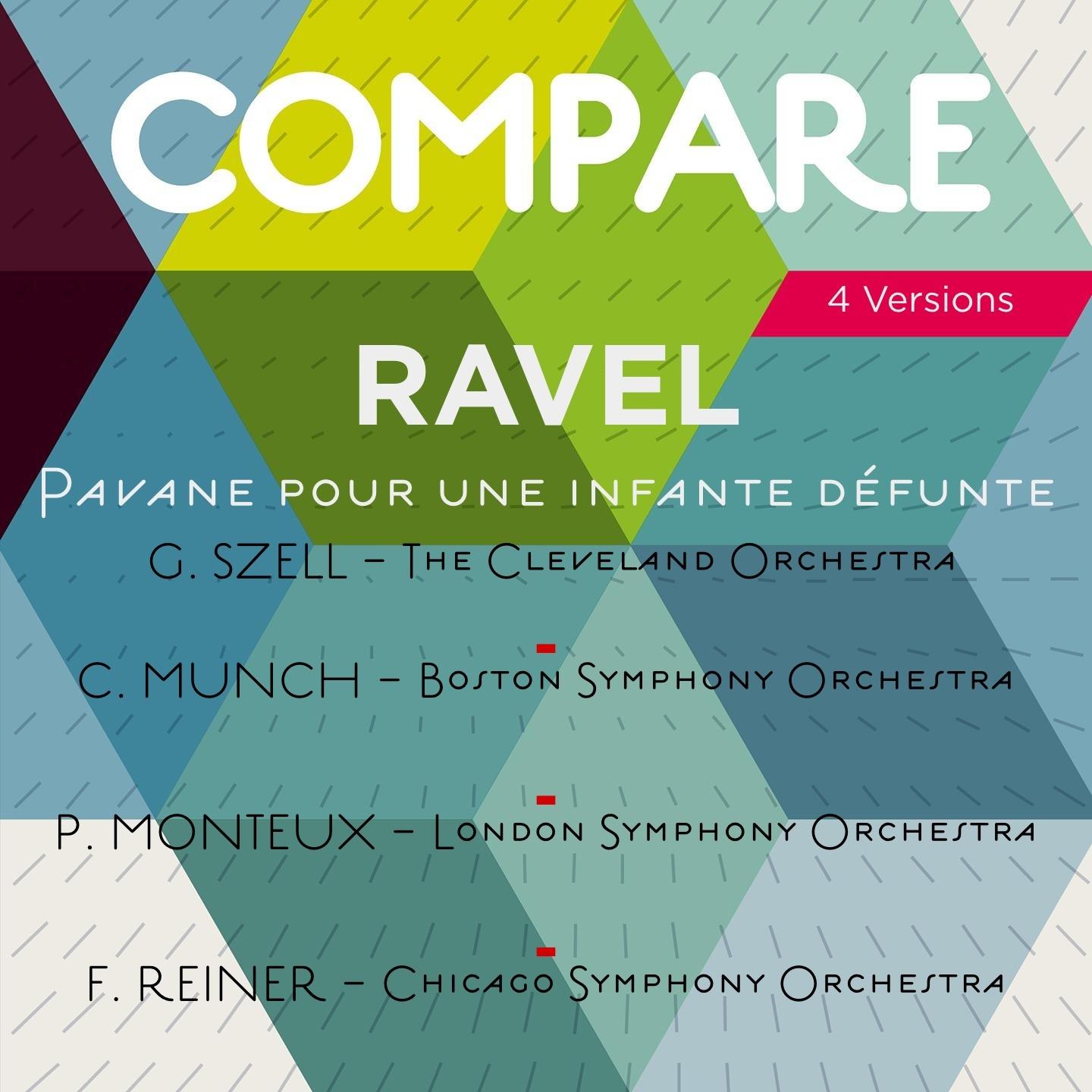 Ravel: Pavane pour une infante de funte, M. 19, George Szell vs. Charles Munch vs. Pierre Monteux vs. Fritz Reiner