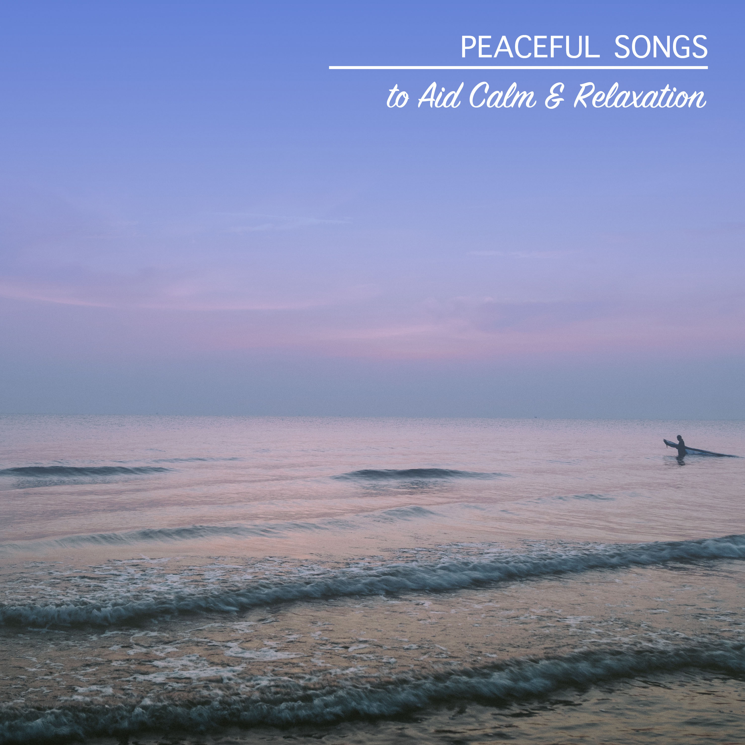 12 Peaceful Songs to Aid Calm and Relaxation