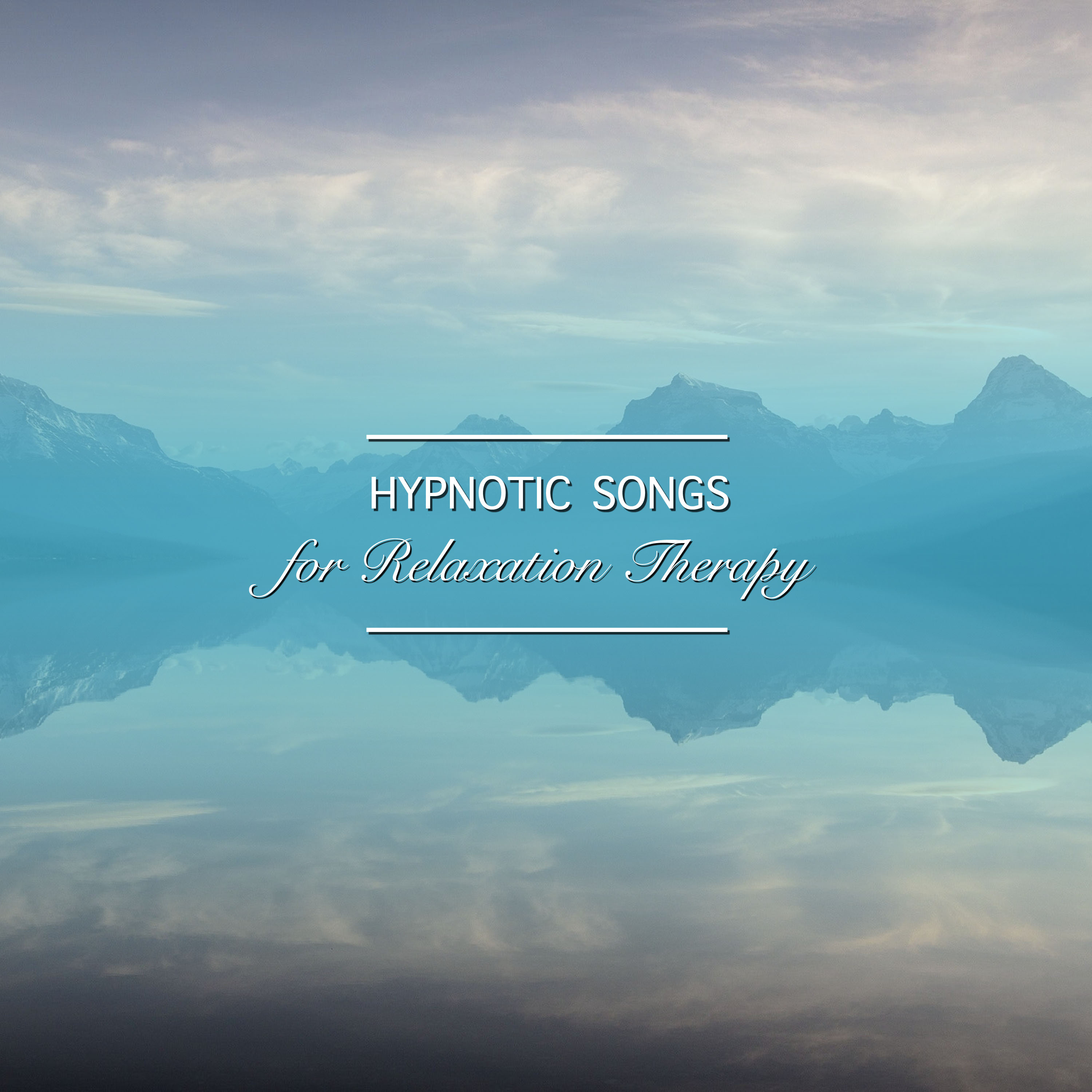 19 Hypnotic Songs for Relaxation Therapy