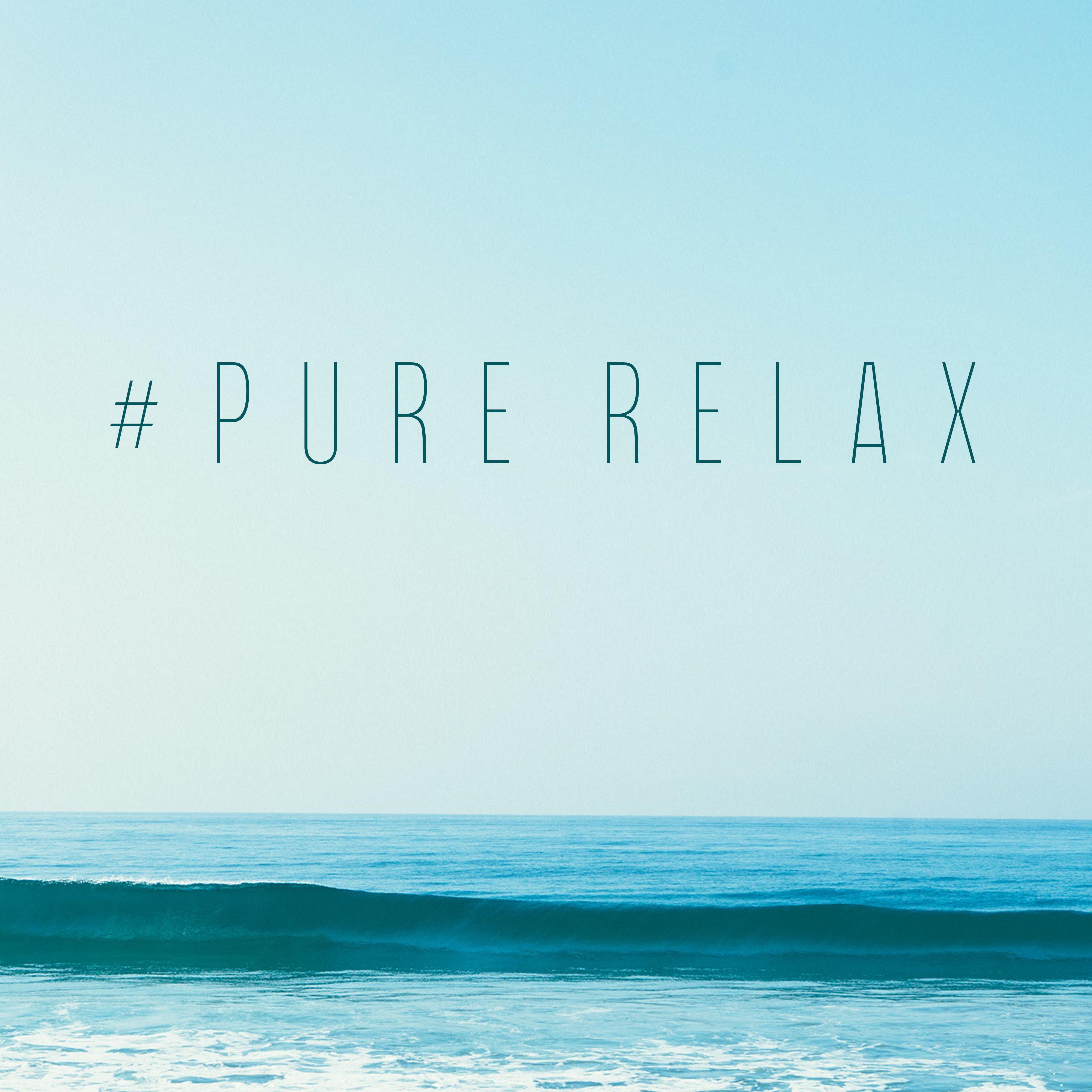 #Pure Relax