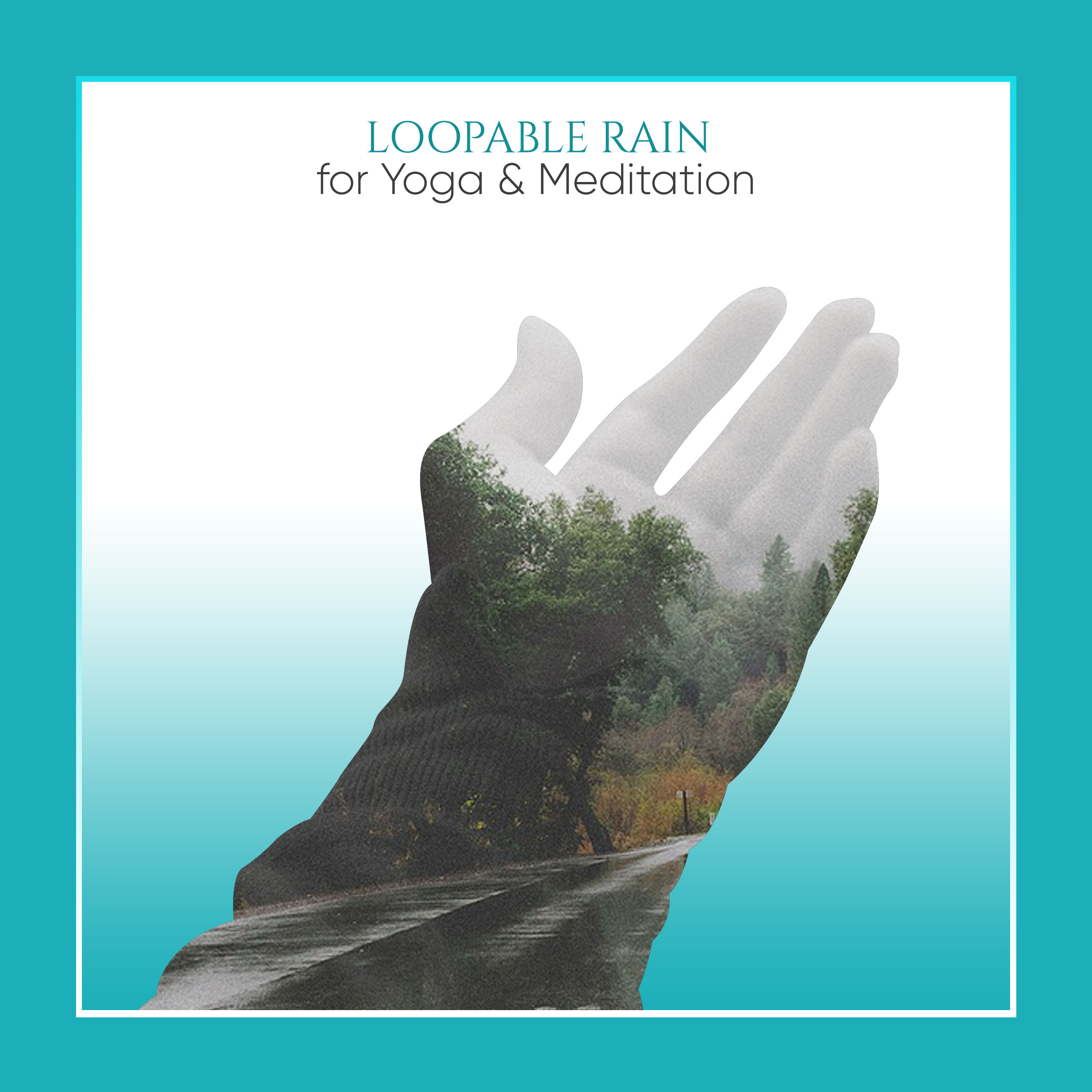 #16 Loopable Rain Sounds for Yoga and Meditation