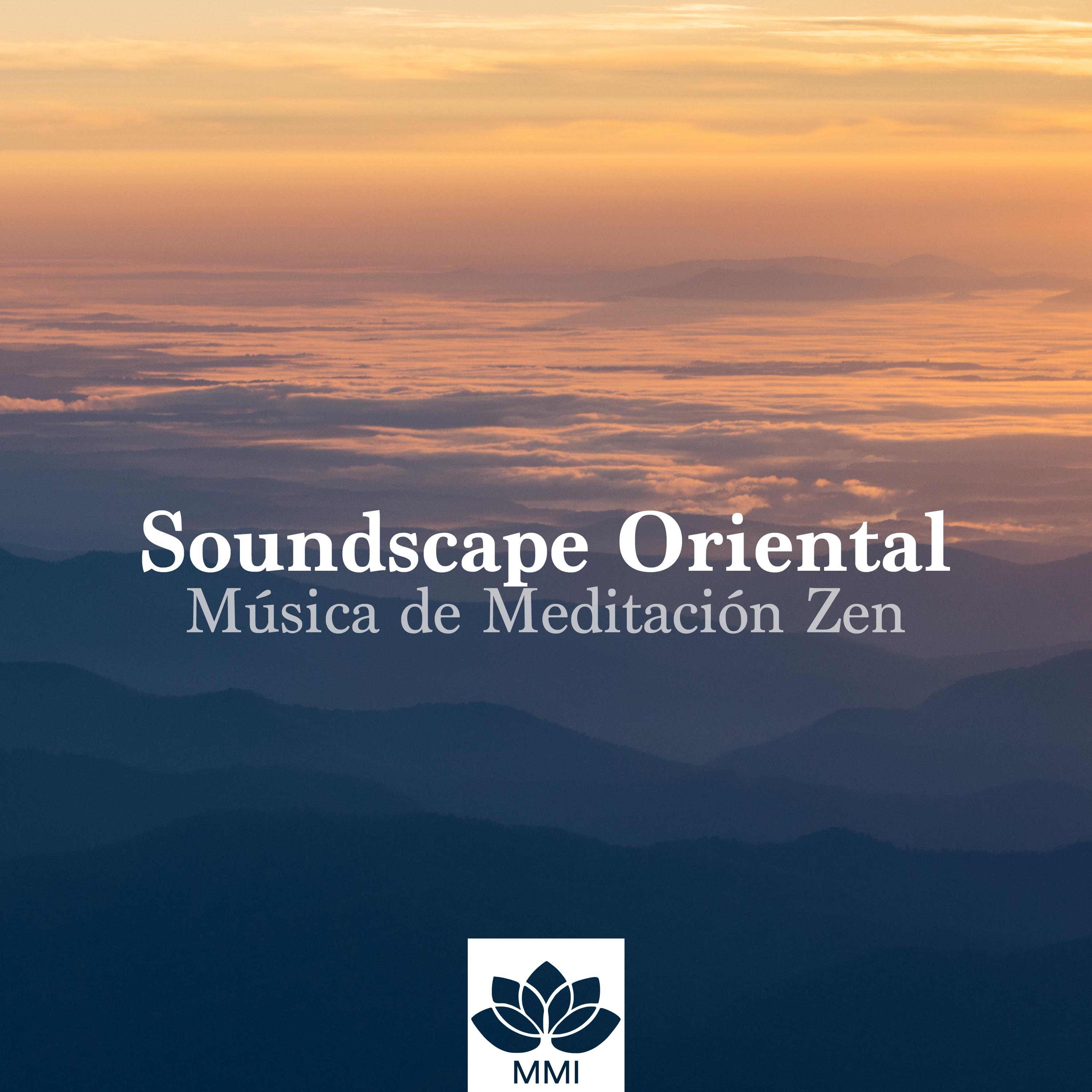 Soundscape Oriental  Mu sica de Meditacio n Zen, Mu sica de Relajacio n para Meditacion Guiada