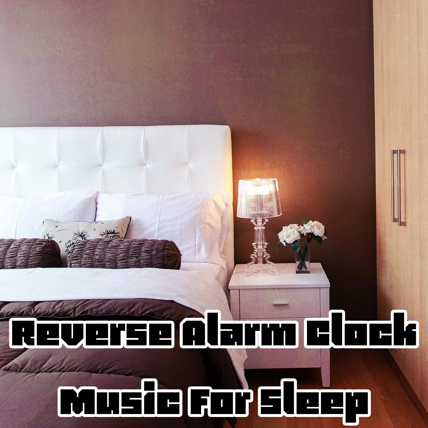 Reverse Alarm Clock Music For Sleep