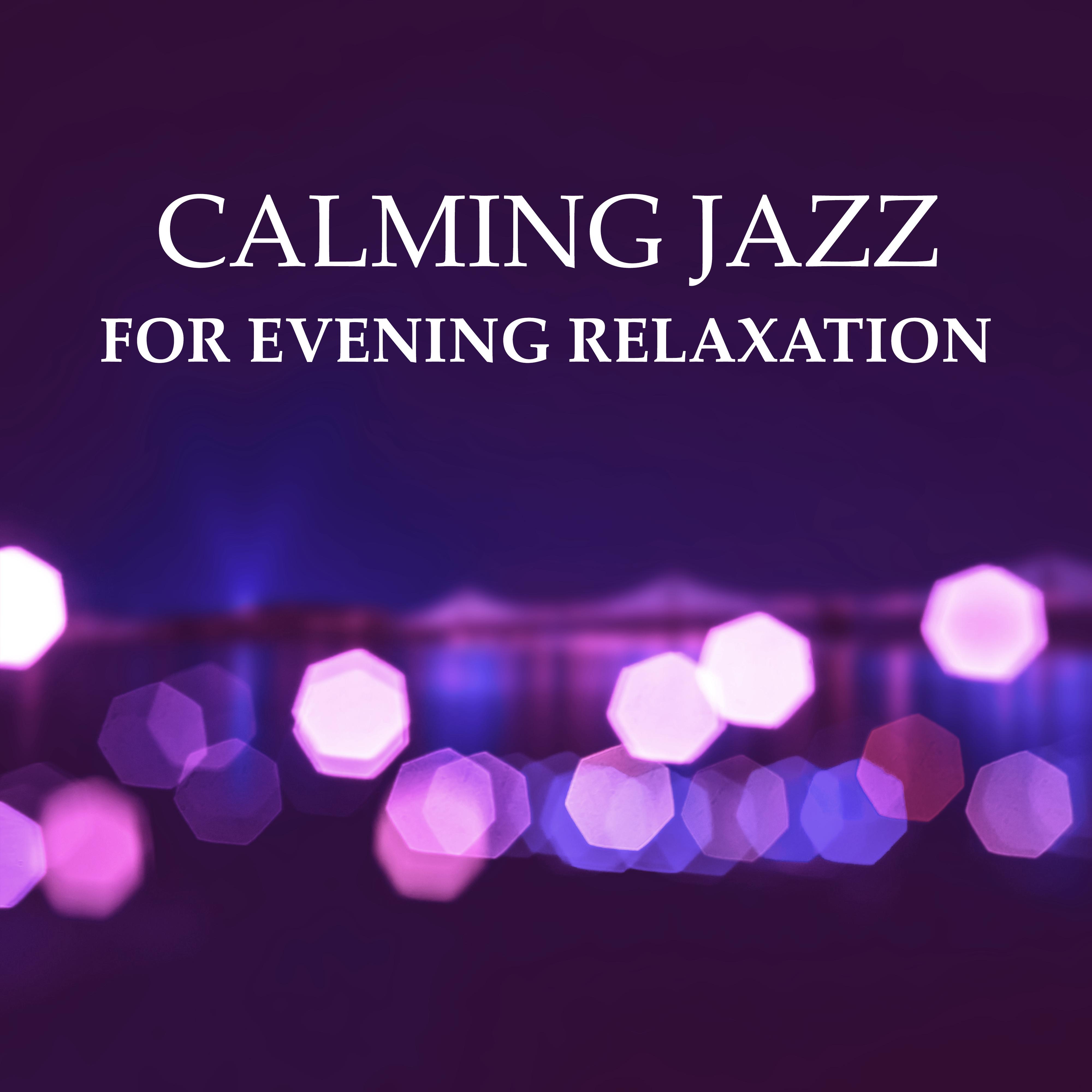 Calming Jazz for Evening Relaxation  Stress Relief, Easy Listening, Piano Bar, Guitar Jazz, Stress Free