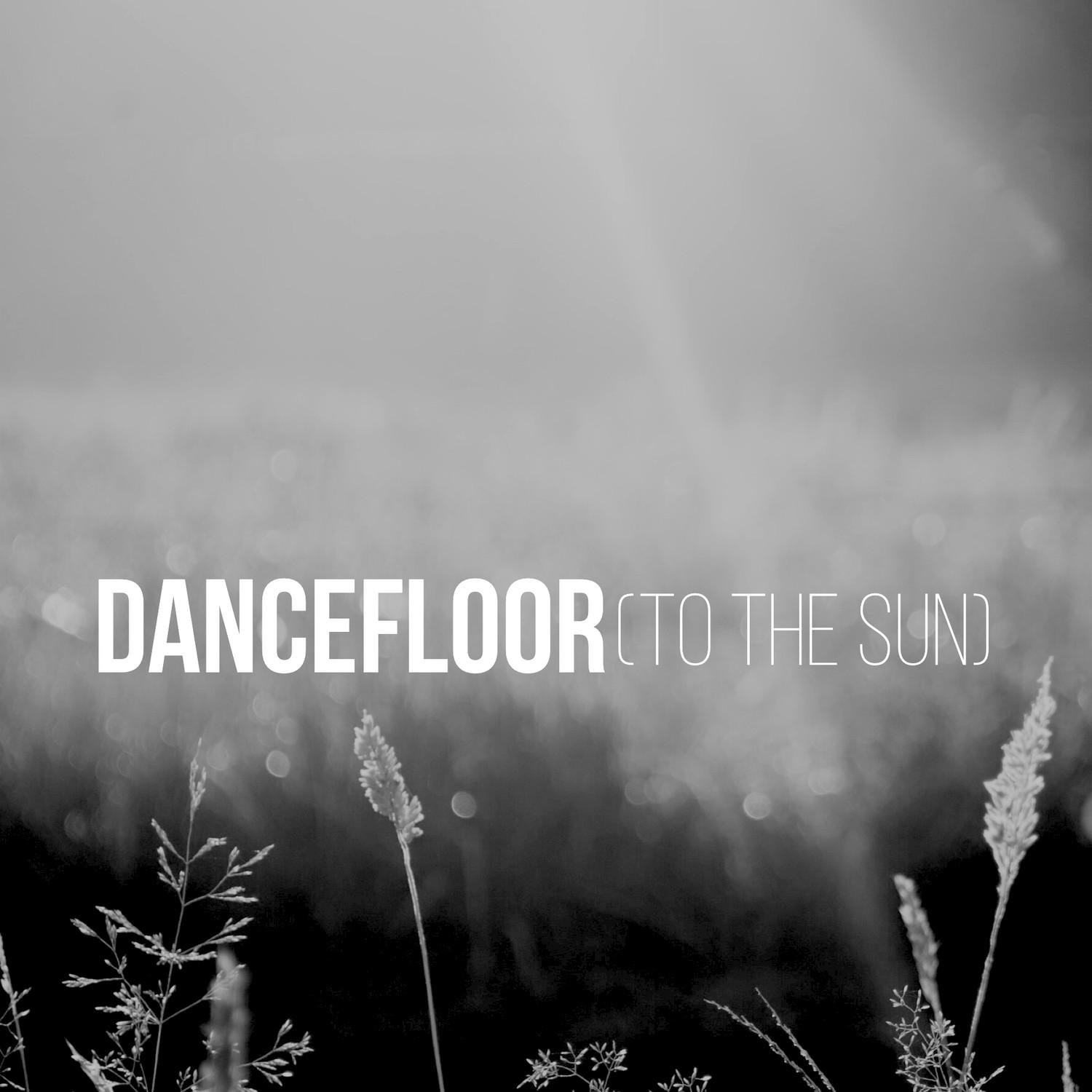 Dancefloor (To The Sun)