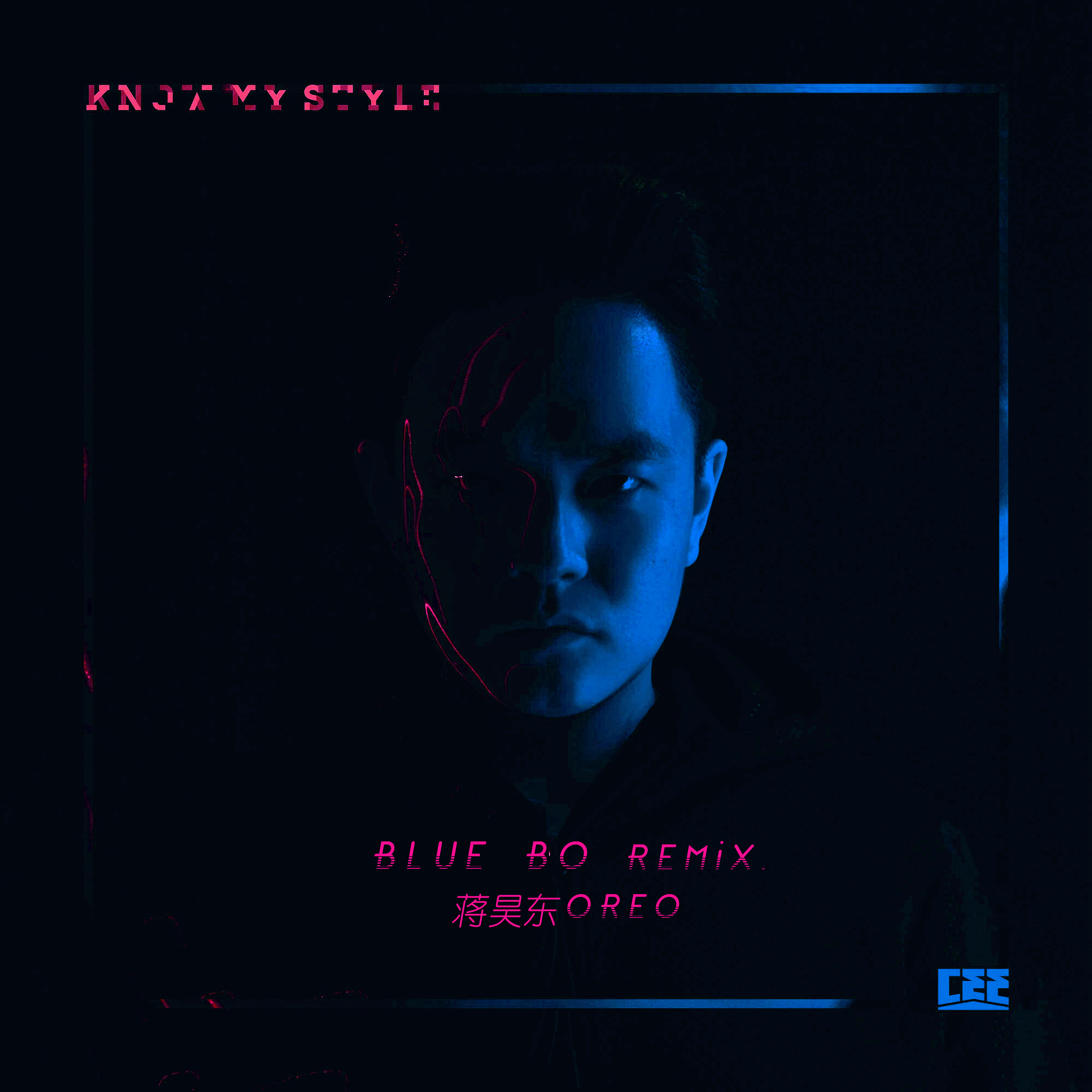 Cee  Know My Style BlueBo jiang hao dong OREO REMIX