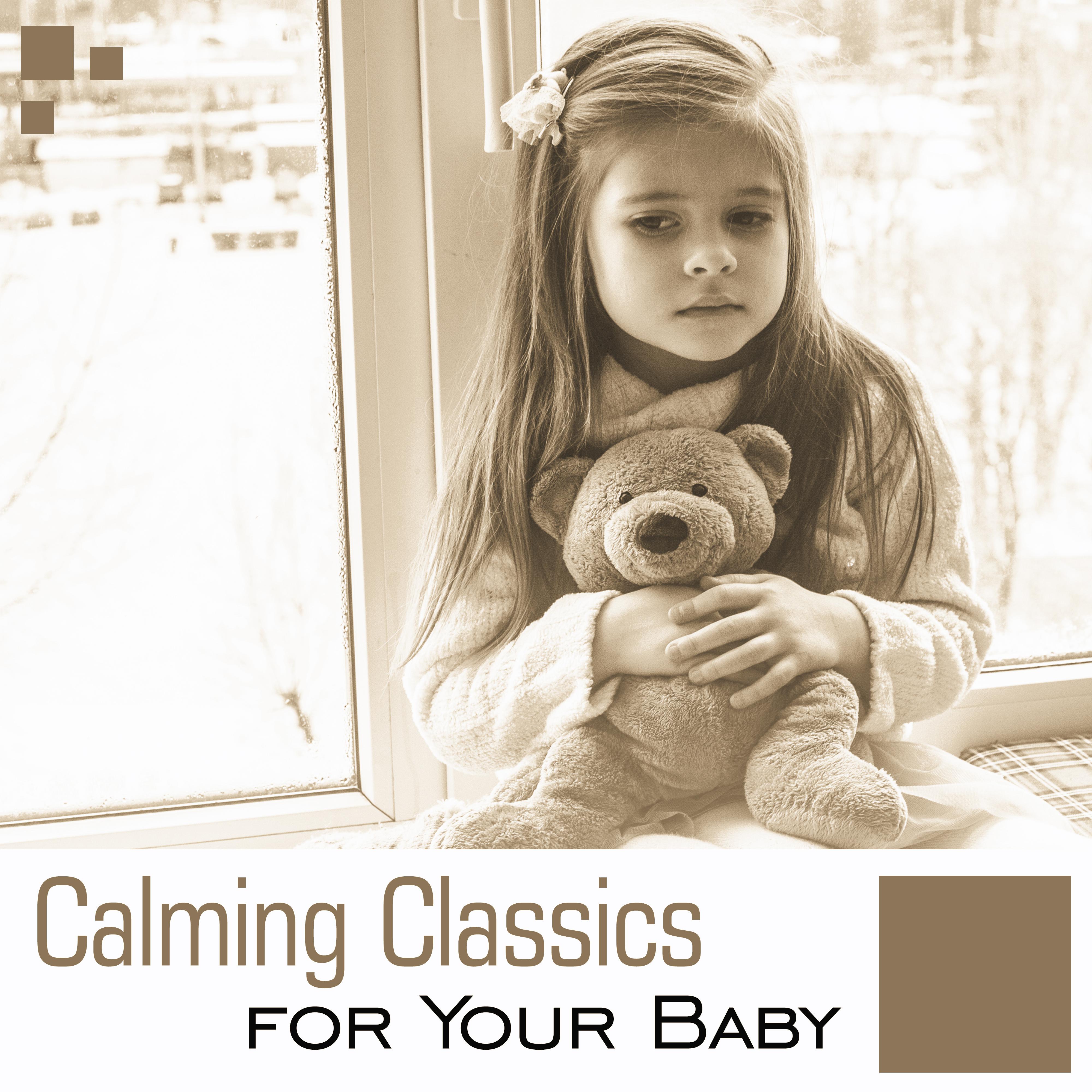 Calming Classics for Your Baby  Soothing Sounds to Relax, Stop Crying, Music for Babies, Calm Sleep