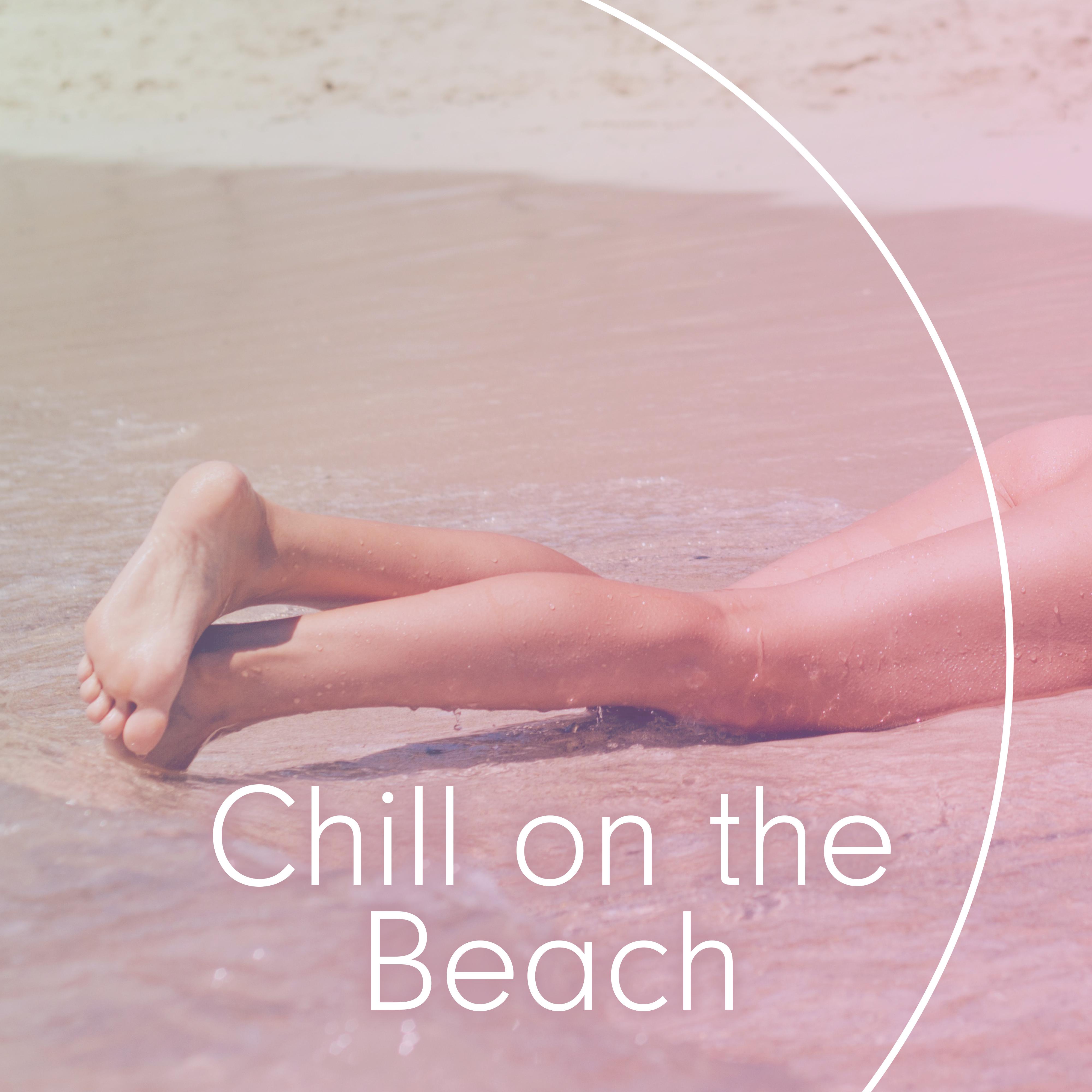 Chill on the Beach  Summer Music, Holiday Relaxation, Ibiza Lounge, Sounds to Help You Relax