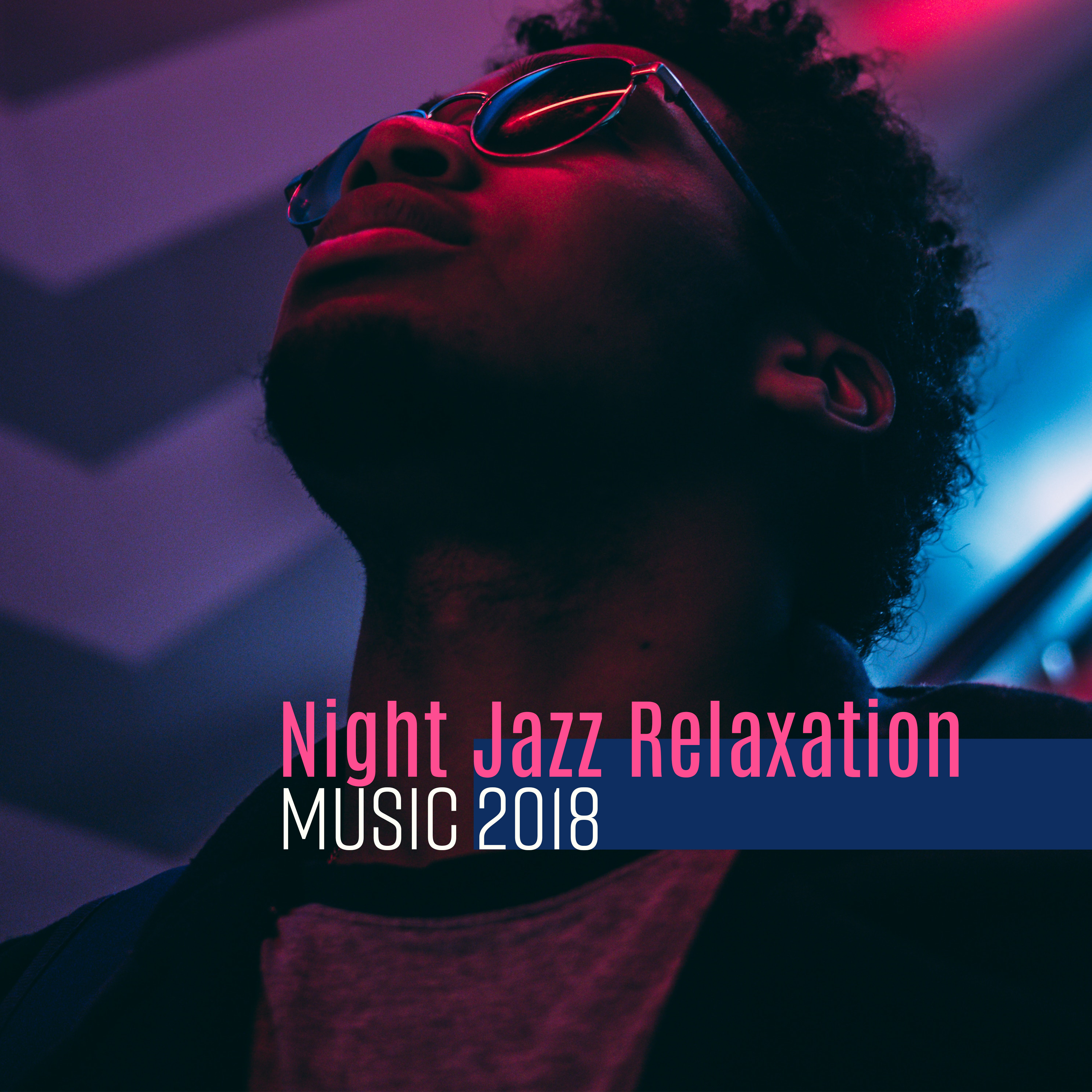 Night Jazz Relaxation Music 2018