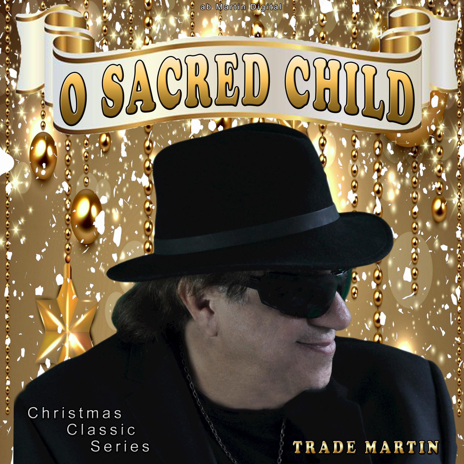 O Sacred Child (Christmas Classic Series)