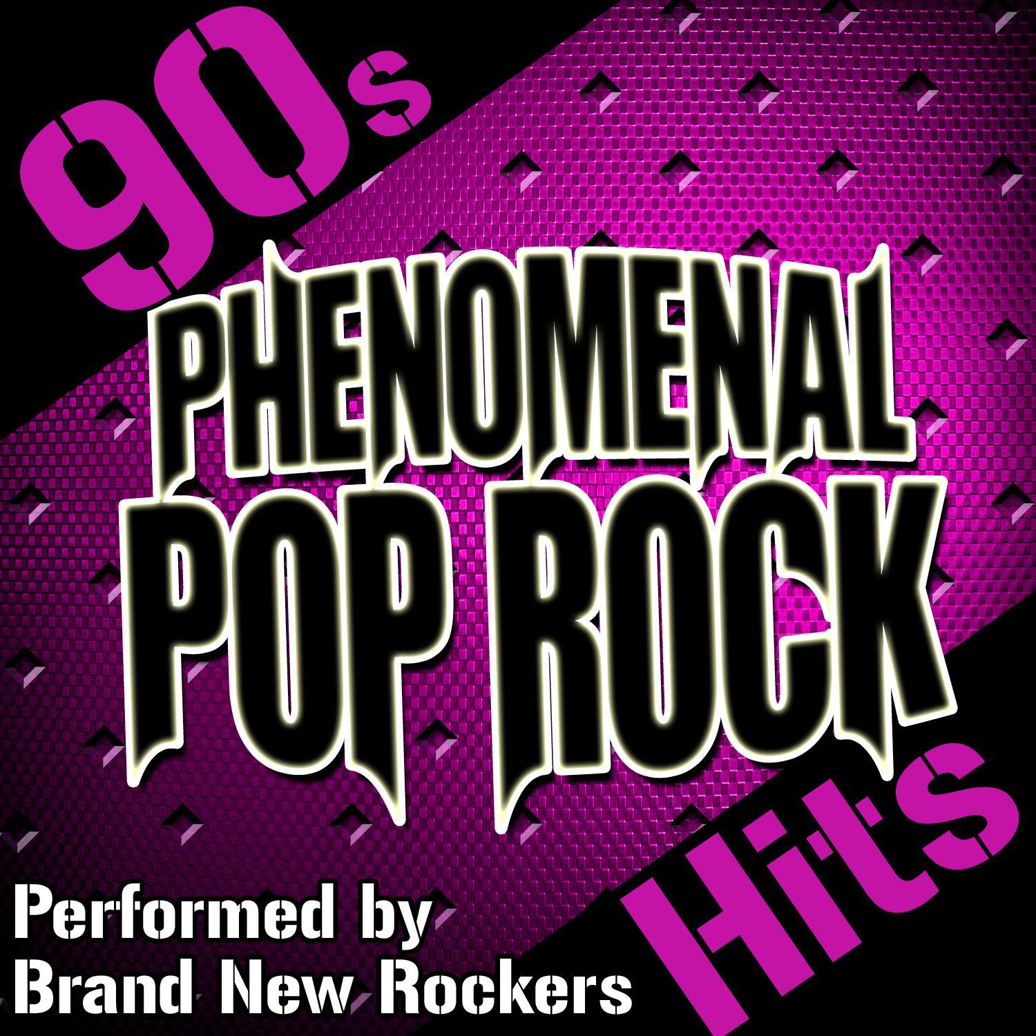 Phenomenal Pop Rock Hits: 90s