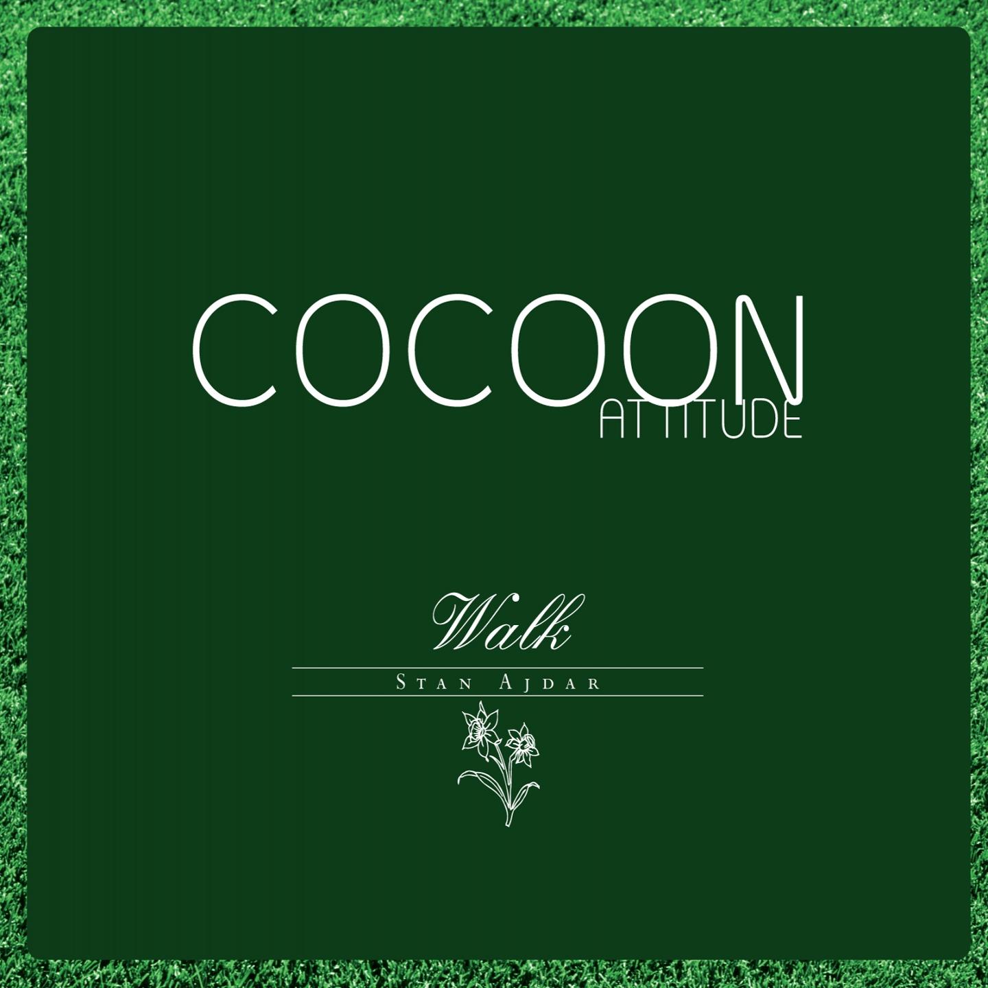 Cocoon Attitude: Walk