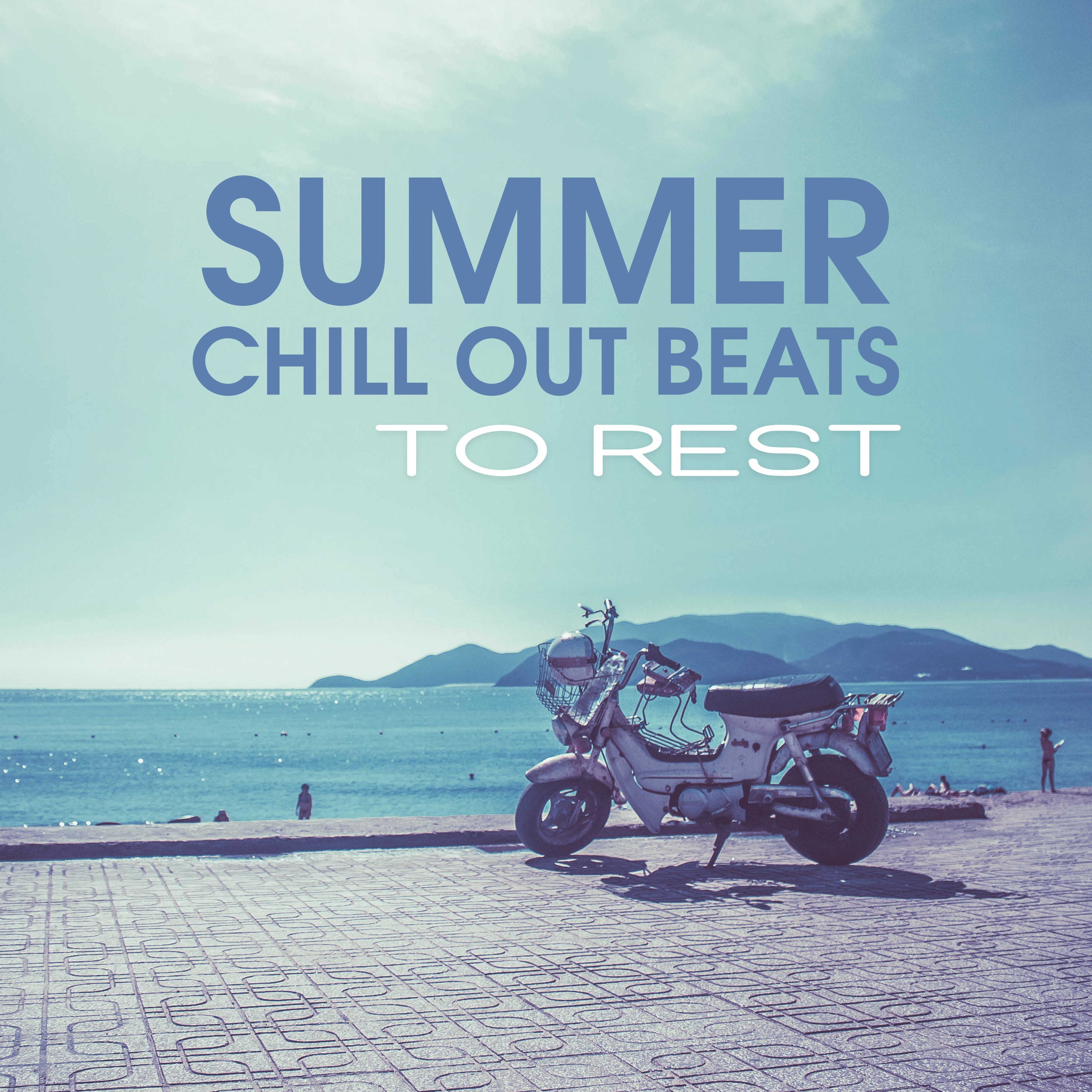 Summer Chill Out Beats to Rest  Calming Waves, Beach Beats, Rest a Bit, Relaxing Sounds