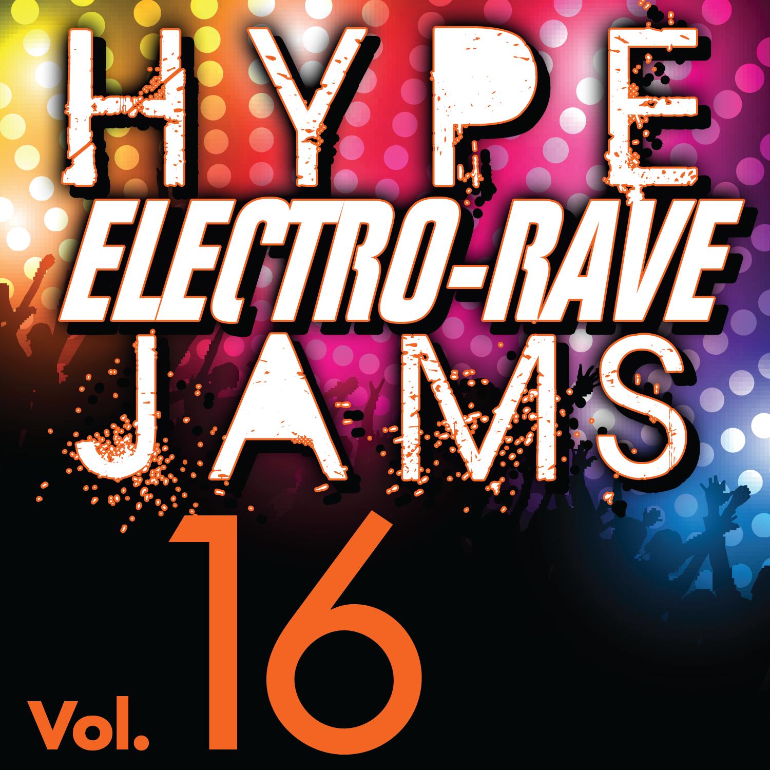 Hype Electro-Rave Jams, Vol. 16