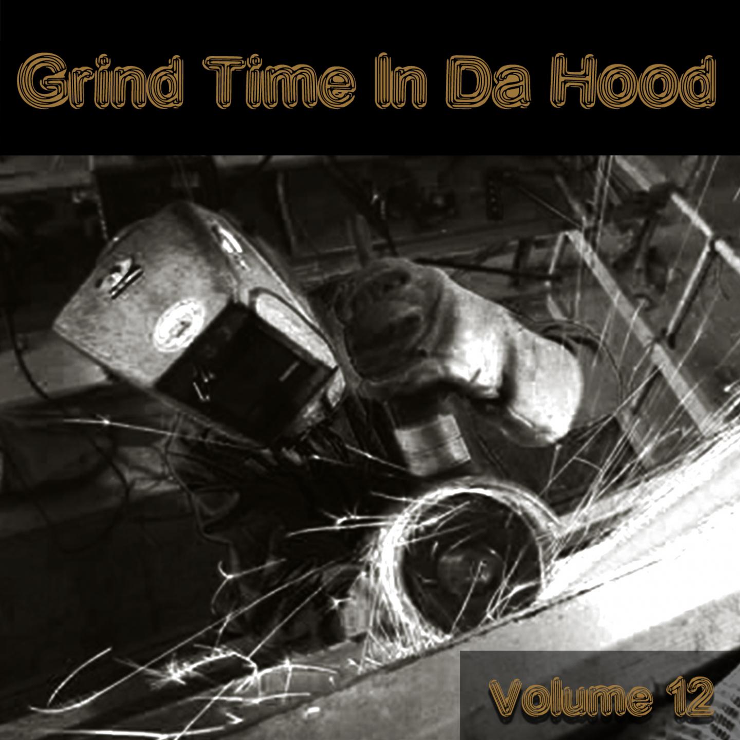 Grind Time in da Hood, Vol. 12