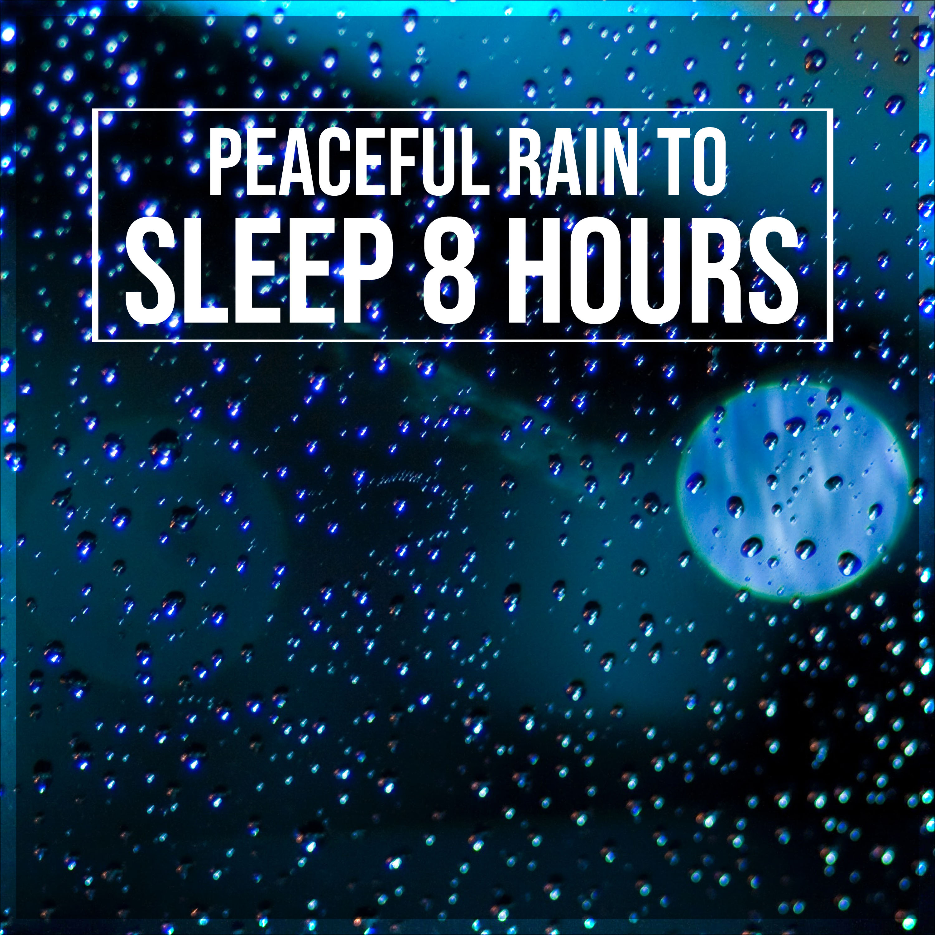 14 Peaceful Rain Tracks to Sleep Eight Hours