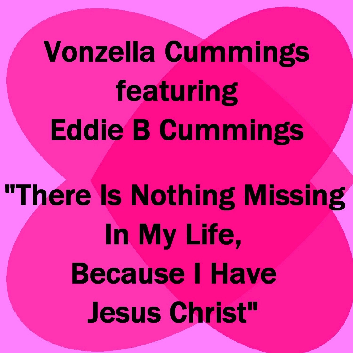 There Is Nothing Missing in My Life, Because I Have Jesus Christ
