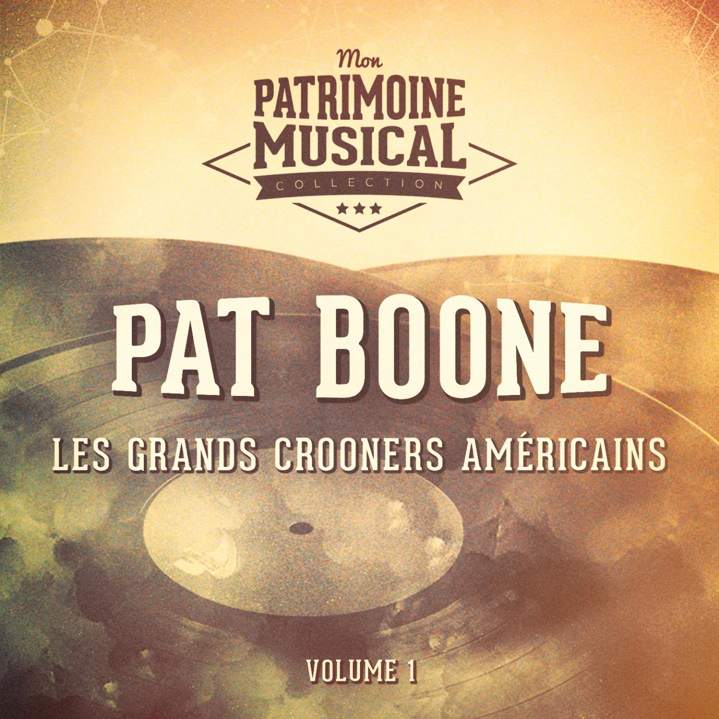 Les grands crooners ame ricains : Pat Boone, Vol. 1